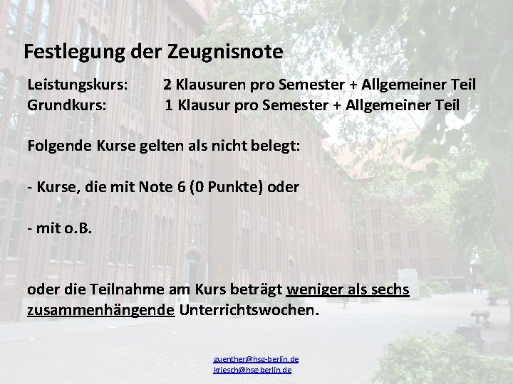 Festlegung der Zeugnisnote Leistungskurs: Grundkurs: 2 Klausuren pro Semester + Allgemeiner Teil 1 Klausur