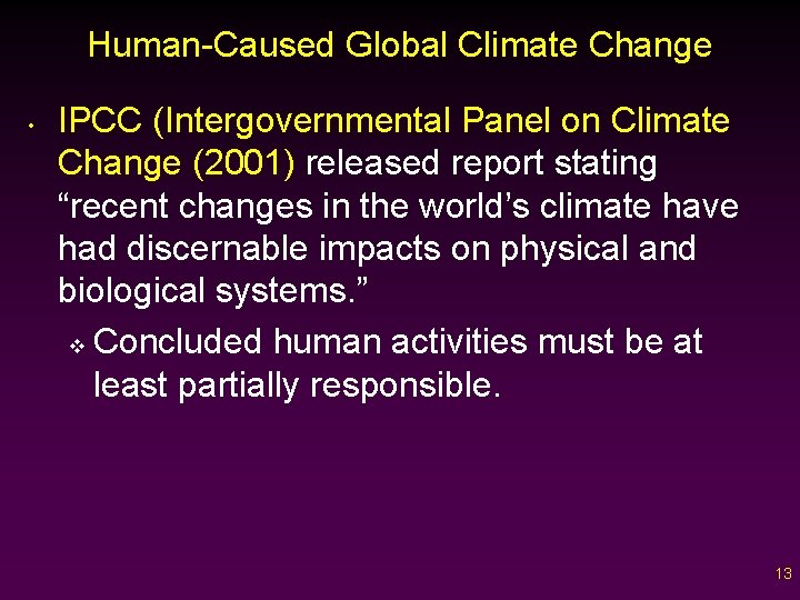 Human-Caused Global Climate Change • IPCC (Intergovernmental Panel on Climate Change (2001) released report