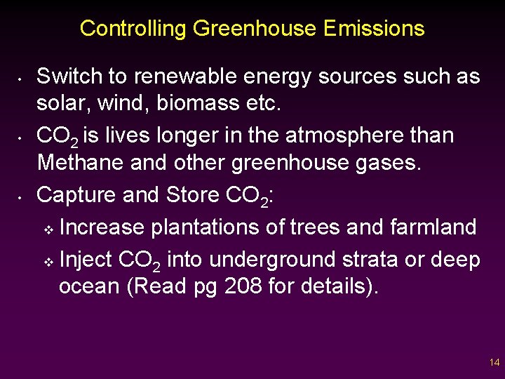 Controlling Greenhouse Emissions • • • Switch to renewable energy sources such as solar,
