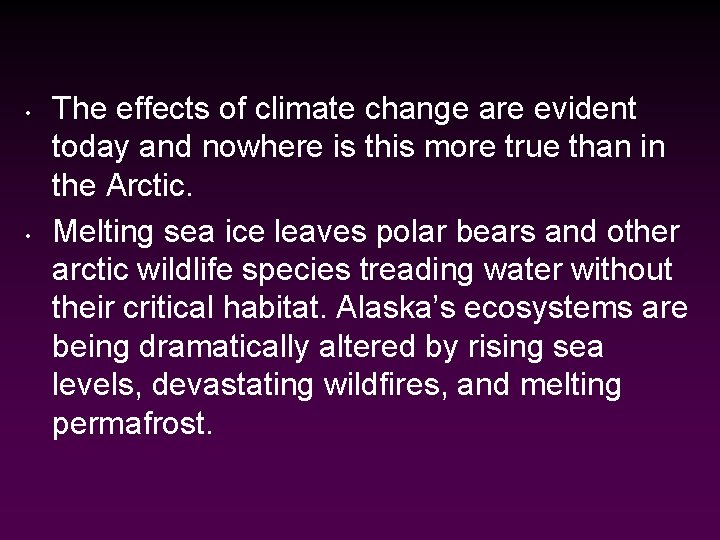  • • The effects of climate change are evident today and nowhere is