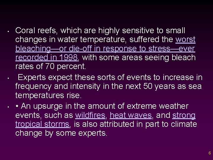  • • • Coral reefs, which are highly sensitive to small changes in