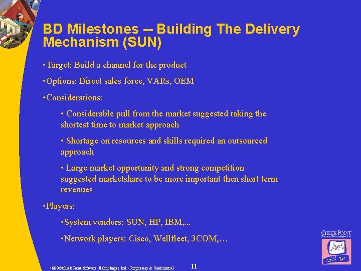 BD Milestones -- Building The Delivery Mechanism (SUN) • Target: Build a channel for