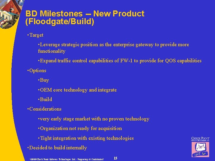 BD Milestones -- New Product (Floodgate/Build) • Target • Leverage strategic position as the