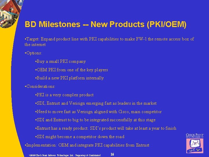 BD Milestones -- New Products (PKI/OEM) • Target: Expand product line with PKI capabilities