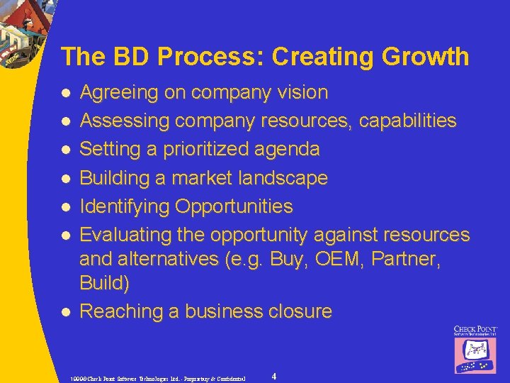 The BD Process: Creating Growth l l l l Agreeing on company vision Assessing