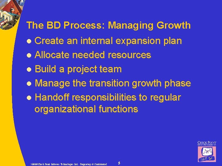 The BD Process: Managing Growth Create an internal expansion plan l Allocate needed resources