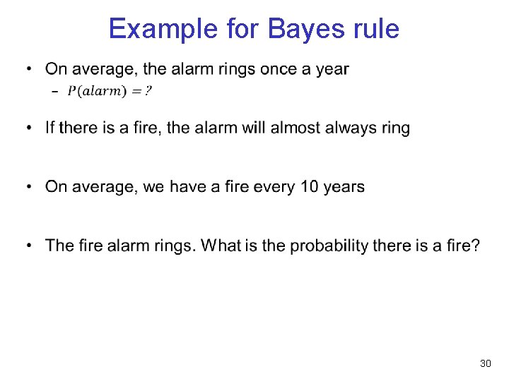 Example for Bayes rule • 30 