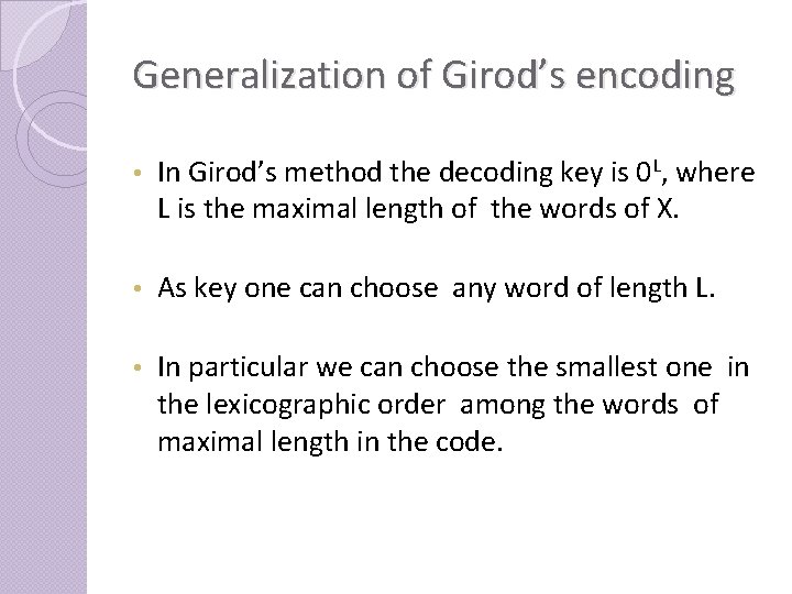 Generalization of Girod’s encoding • In Girod’s method the decoding key is 0 L,