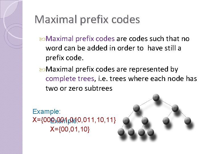 Maximal prefix codes are codes such that no word can be added in order