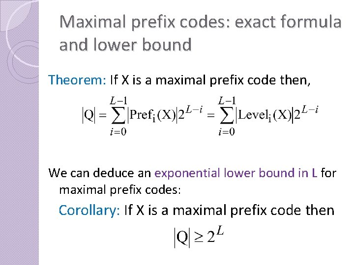 Maximal prefix codes: exact formula and lower bound Theorem: If X is a maximal
