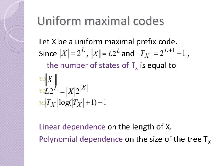 Uniform maximal codes Let X be a uniform maximal prefix code. Since , and