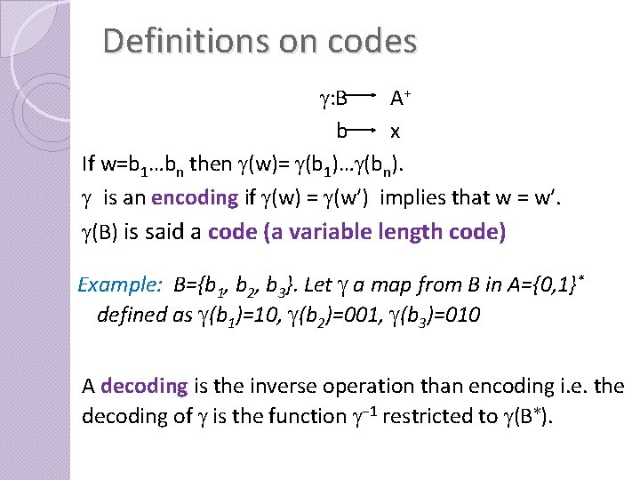Definitions on codes g: B A+ b x If w=b 1…bn then g(w)= g(b