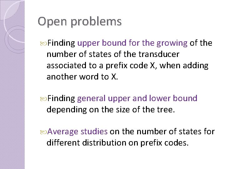 Open problems Finding upper bound for the growing of the number of states of