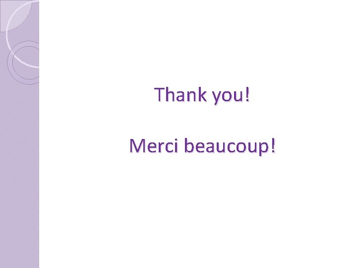Thank you! Merci beaucoup! 