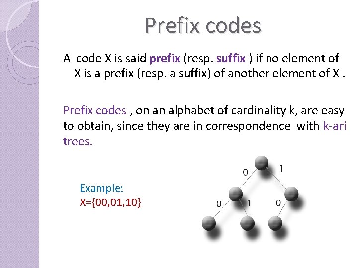 Prefix codes A code X is said prefix (resp. suffix ) if no element