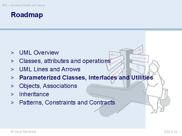 ESE — Modeling Objects and Classes Roadmap > UML Overview > Classes, attributes and