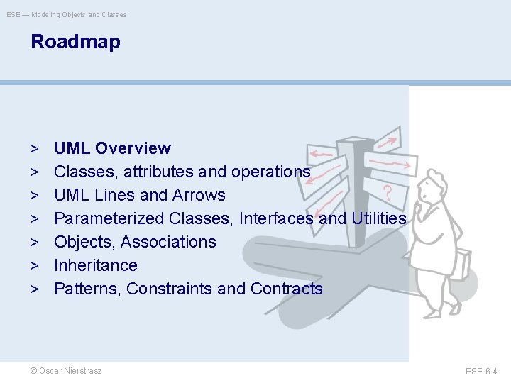 ESE — Modeling Objects and Classes Roadmap > UML Overview > Classes, attributes and