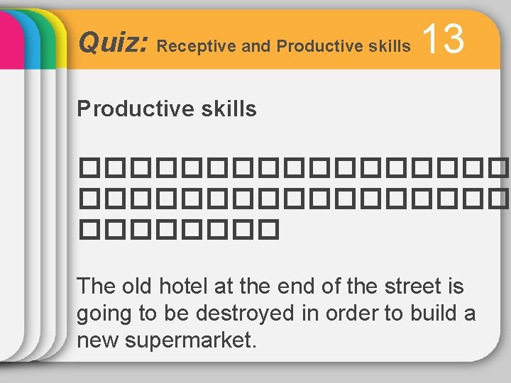 Quiz: Receptive and Productive skills 13 Productive skills ����������������� The old hotel at the