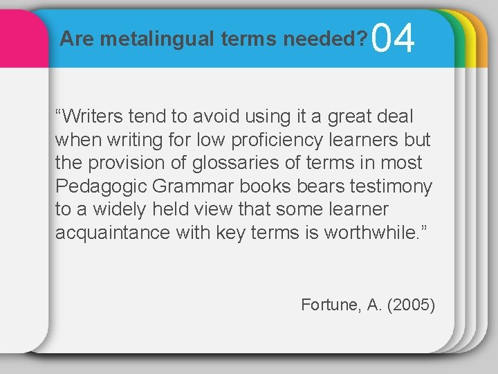 Are metalingual terms needed? 04 “Writers tend to avoid using it a great deal