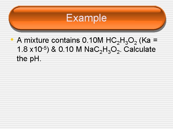 Common Ion Effect Buffers Common Ion Effect Sometimes