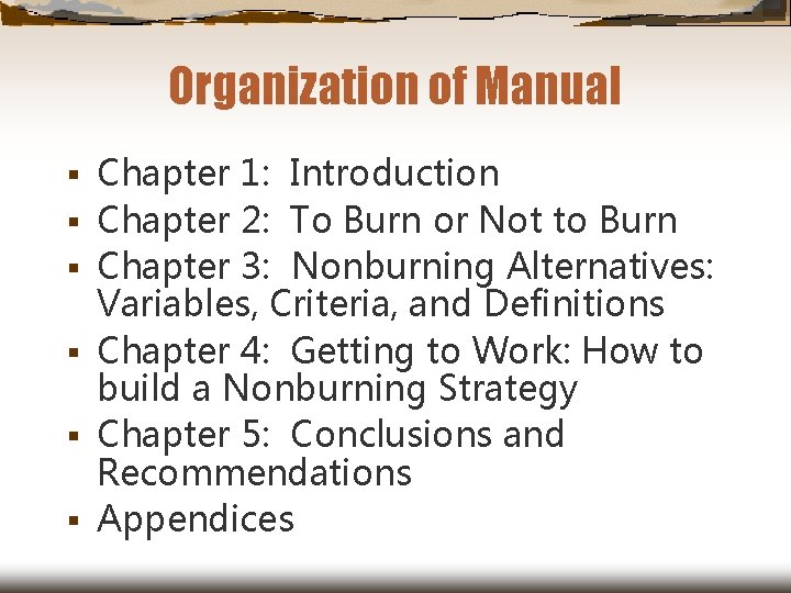 Organization of Manual § § § Chapter 1: Introduction Chapter 2: To Burn or