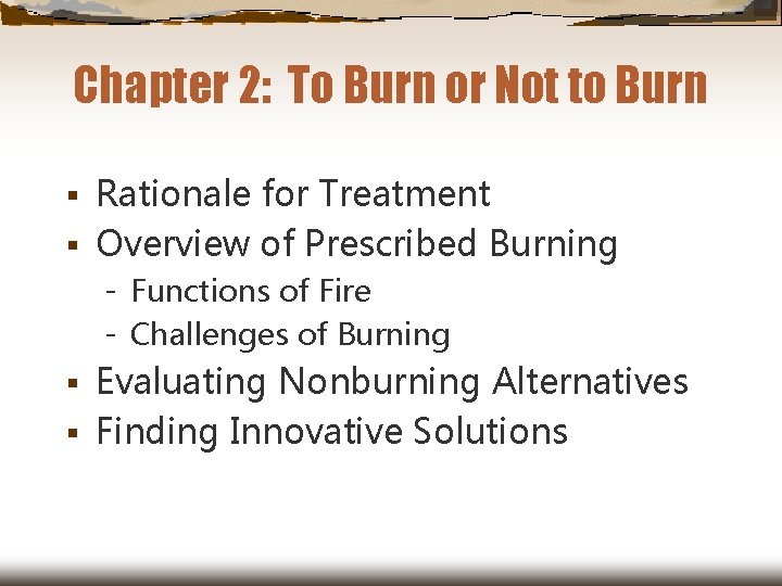 Chapter 2: To Burn or Not to Burn Rationale for Treatment § Overview of