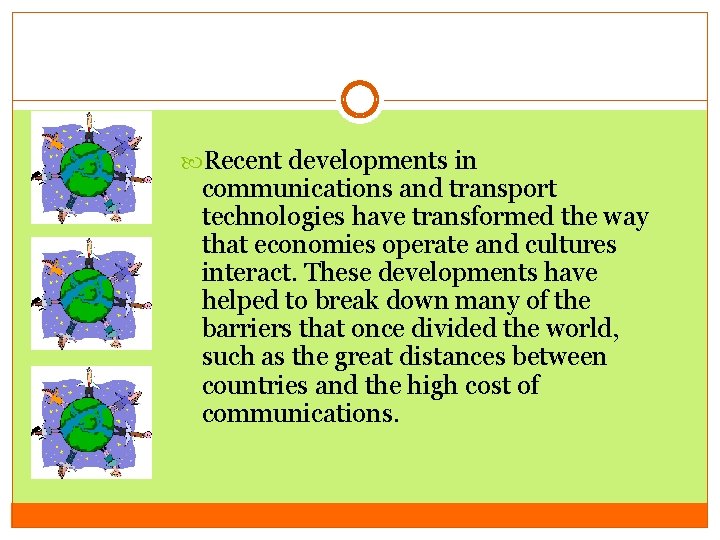 Recent developments in communications and transport technologies have transformed the way that economies Recent developments in communications and transport technologies have transformed the way that economies