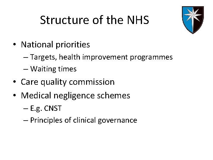 Structure of the NHS • National priorities – Targets, health improvement programmes – Waiting