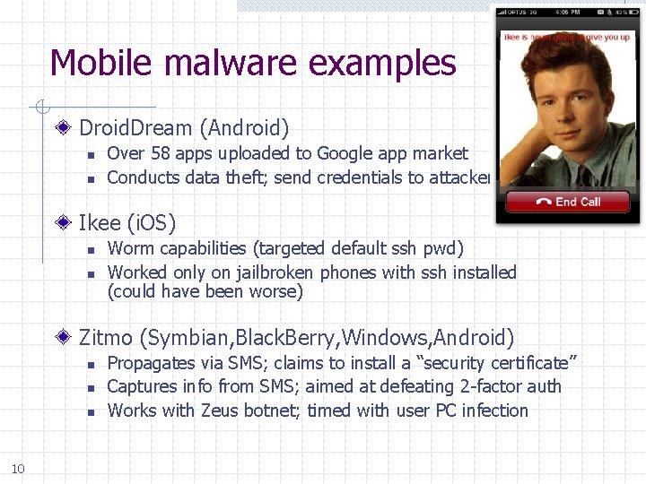 Mobile malware examples Droid. Dream (Android) n n Over 58 apps uploaded to Google