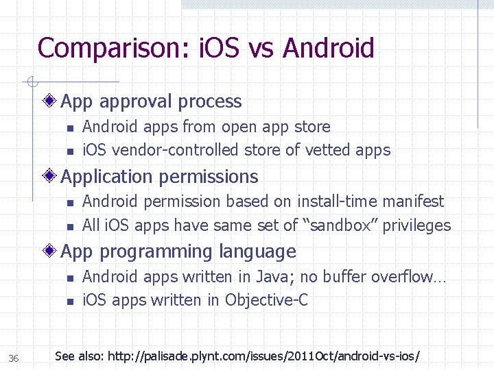 Comparison: i. OS vs Android App approval process n n Android apps from open