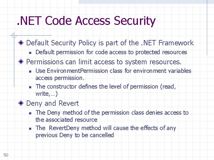 . NET Code Access Security Default Security Policy is part of the. NET Framework