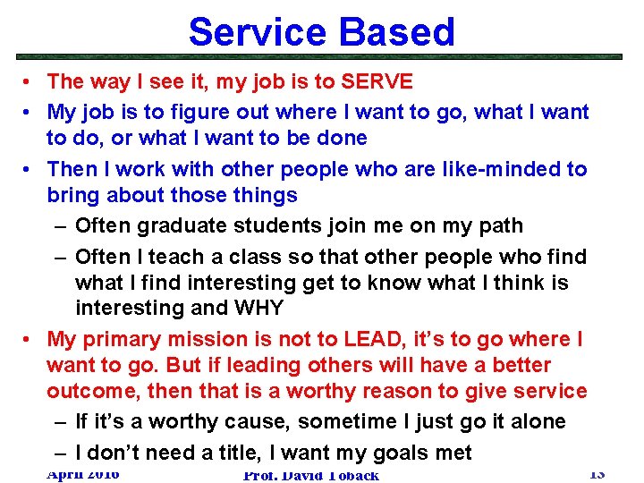 Service Based • The way I see it, my job is to SERVE •