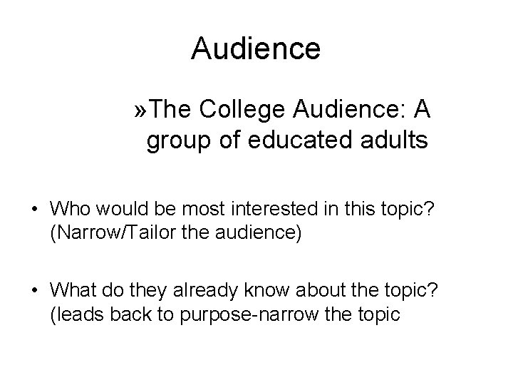 Audience » The College Audience: A group of educated adults • Who would be