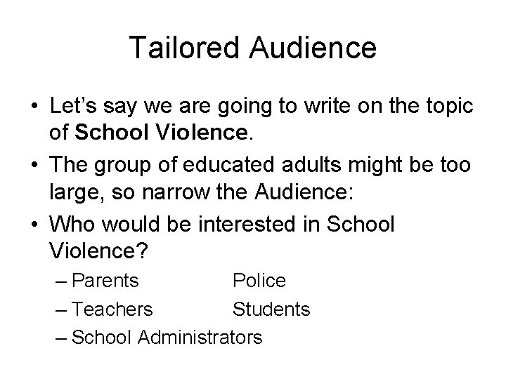 Tailored Audience • Let’s say we are going to write on the topic of