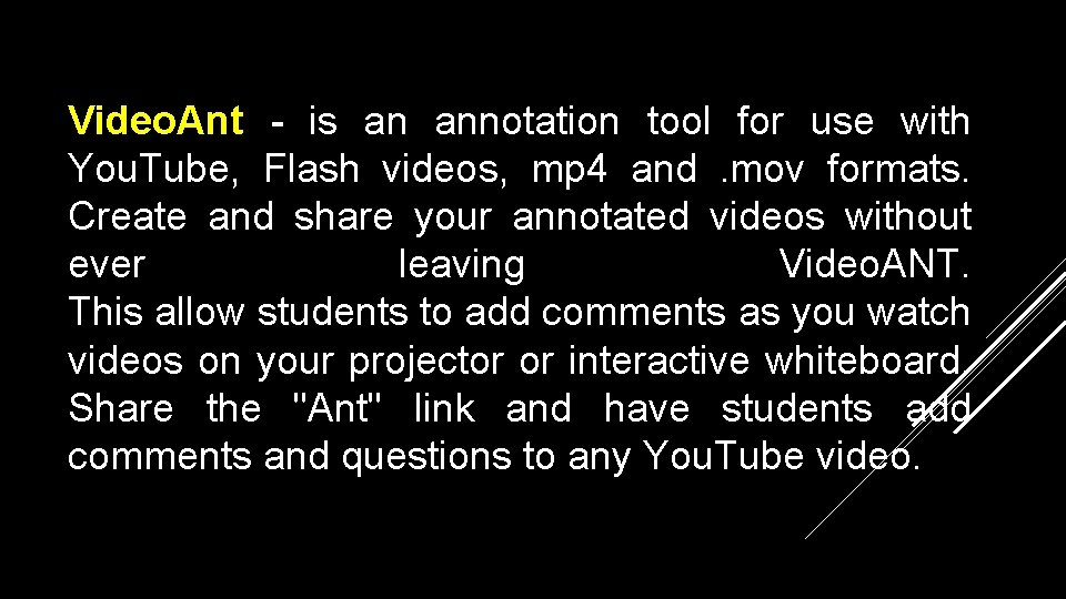 Video. Ant - is an annotation tool for use with You. Tube, Flash videos,