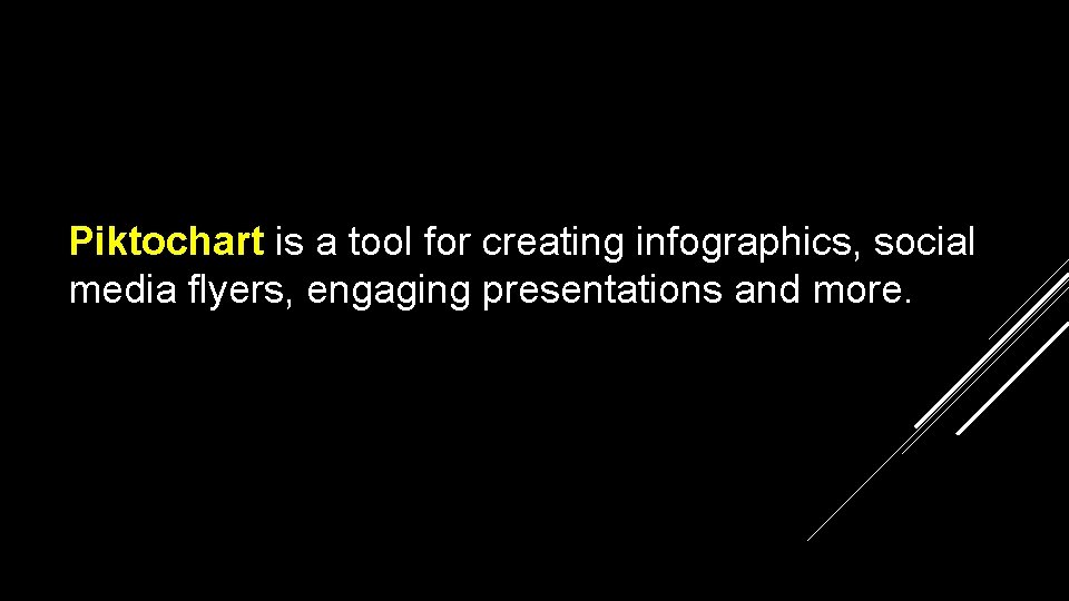 Piktochart is a tool for creating infographics, social media flyers, engaging presentations and more.