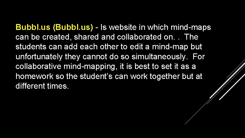 Bubbl. us (Bubbl. us) - Is website in which mind-maps can be created, shared