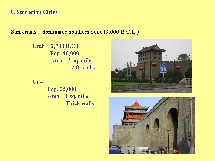 A. Sumerian Cities Sumerians – dominated southern zone (3, 000 B. C. E. )