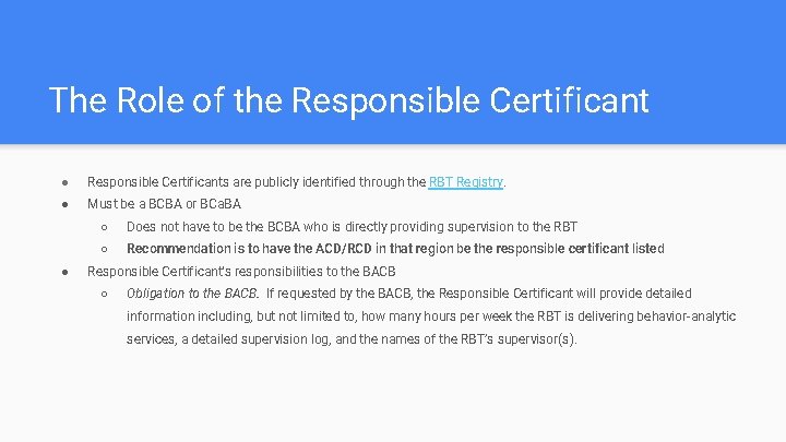 The Role of the Responsible Certificant ● Responsible Certificants are publicly identified through the