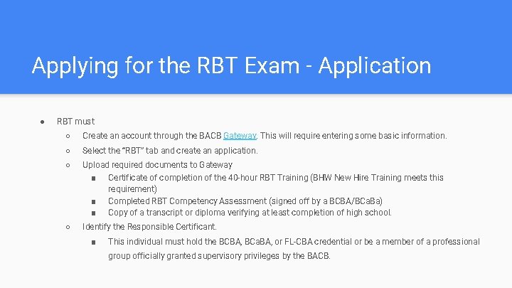 Applying for the RBT Exam - Application ● RBT must ○ Create an account