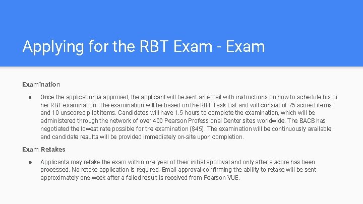 Applying for the RBT Exam - Examination ● Once the application is approved, the