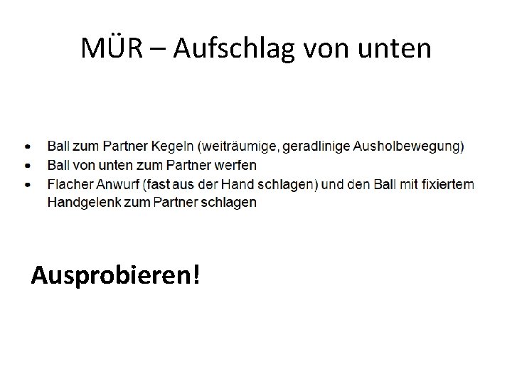 MÜR – Aufschlag von unten Ausprobieren! 