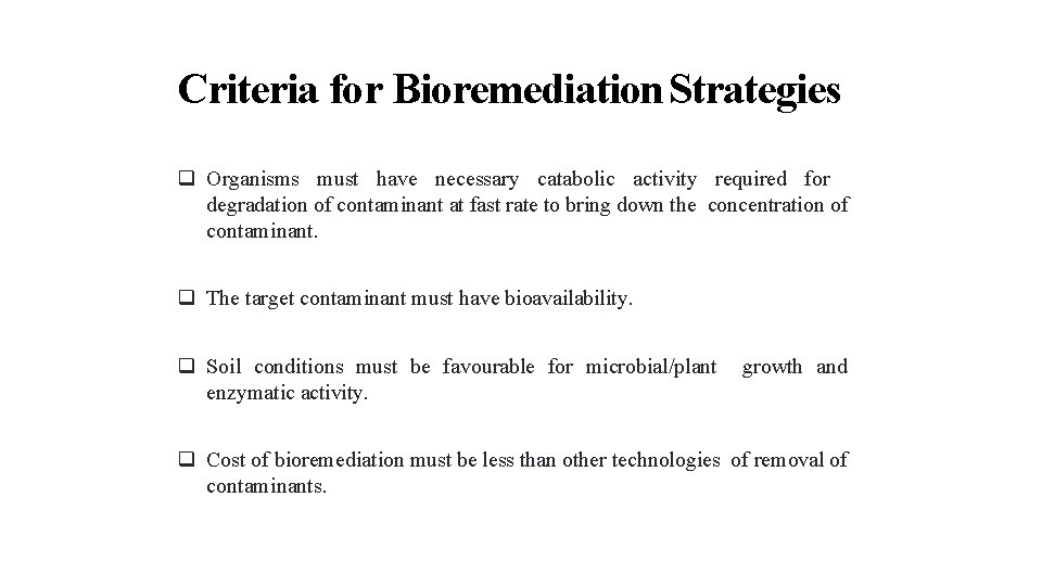 6/23/2014 24 Criteria for Bioremediation Strategies q Organisms must have necessary catabolic activity required