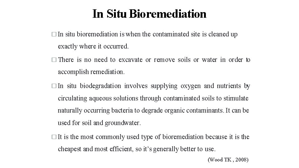 6/23/2014 27 In Situ Bioremediation � In situ bioremediation is when the contaminated site