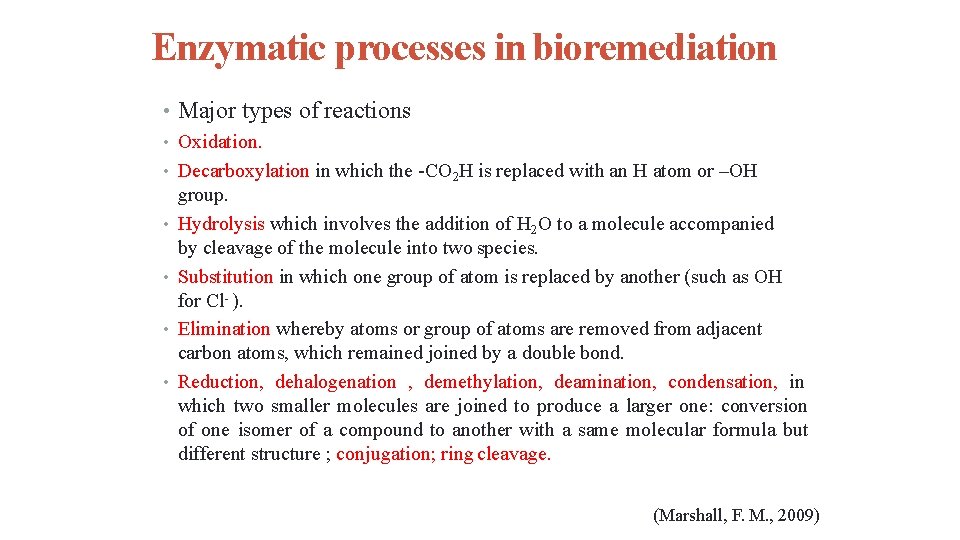 6/23/2014 9 Enzymatic processes in bioremediation • Major types of reactions • Oxidation. •