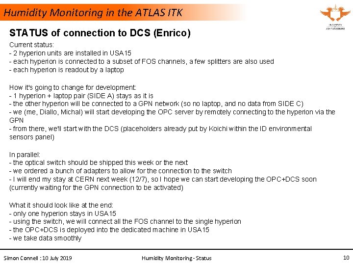 Humidity Monitoring in the ATLAS ITK STATUS of connection to DCS (Enrico) Current status: