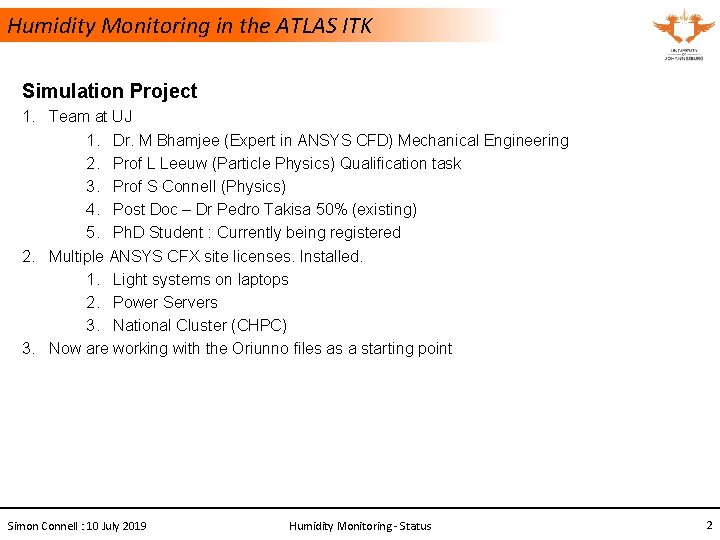 Humidity Monitoring in the ATLAS ITK Simulation Project 1. Team at UJ 1. Dr.