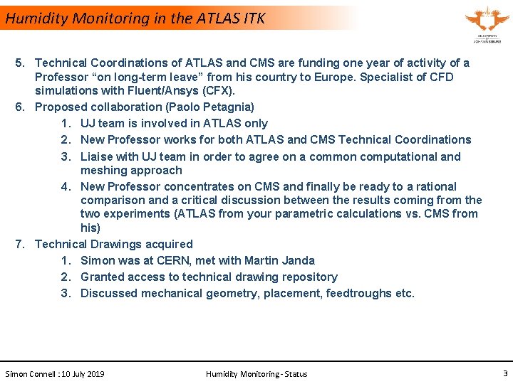 Humidity Monitoring in the ATLAS ITK 5. Technical Coordinations of ATLAS and CMS are