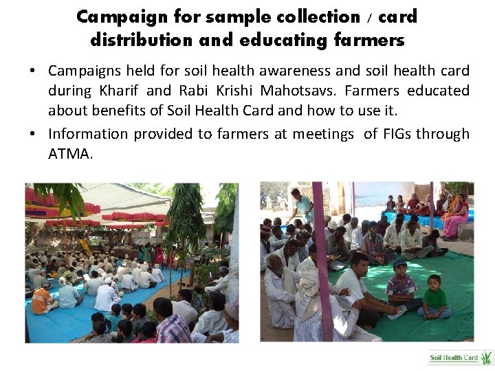 Campaign for sample collection / card distribution and educating farmers • Campaigns held for