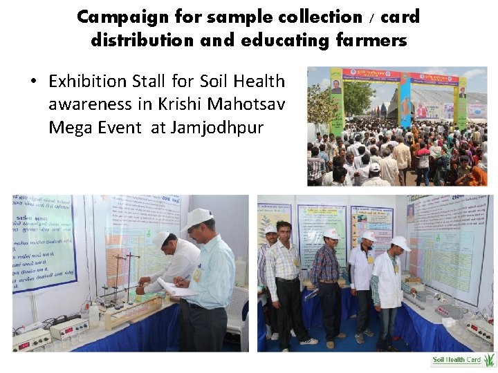 Campaign for sample collection / card distribution and educating farmers • Exhibition Stall for